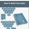 Intern Intel� How To Build Your Sales