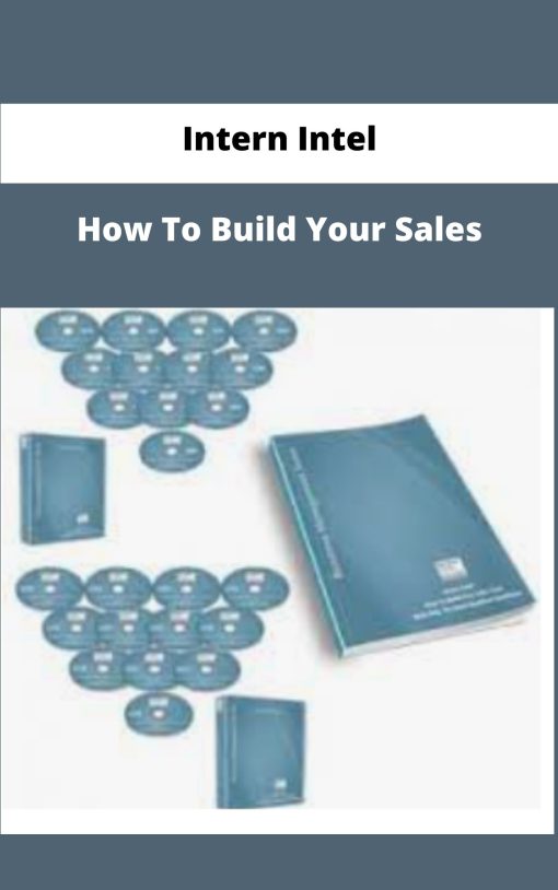 Intern Intel� How To Build Your Sales