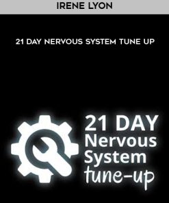 Irene Lyon – 21 Day Nervous System Tune Up | Available Now !