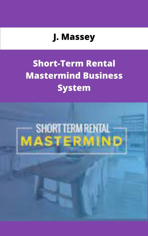 J Massey Short Term Rental Mastermind Business System