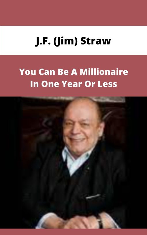 J F Jim Straw You Can Be A Millionaire In One Year Or Less