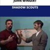 JOHN WINGERT SHADOW SCOUTS