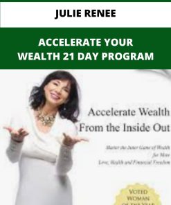 JULIE RENEE – ACCELERATE YOUR WEALTH DAY PROGRAM