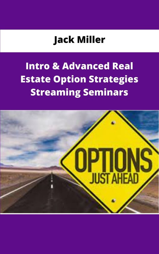 Jack Miller Intro Advanced Real Estate Option Strategies Streaming Seminars