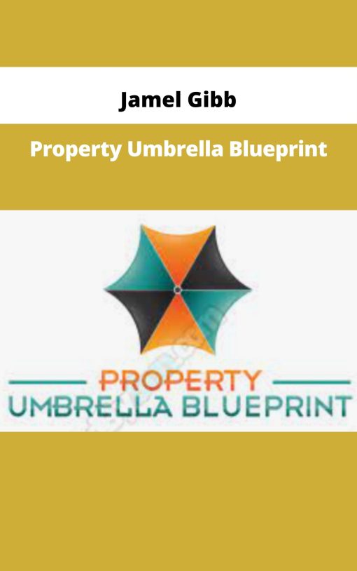 Jamel Gibb – Property Umbrella Blueprint | Available Now !