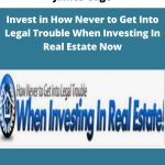 James Gage - Invest in How Never to Get Into Legal Trouble When Investing In Real Estate Now | Available Now !