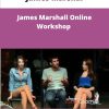 James Marshal James Marshall Online Workshop