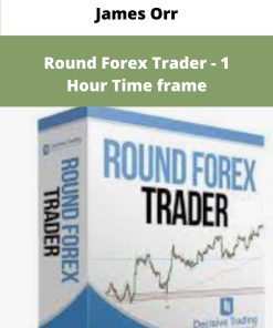 James Orr Round Forex Trader Hour Time frame