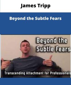 James Tripp Beyond the Subtle Fears