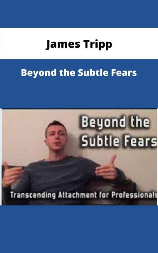 James Tripp Beyond the Subtle Fears