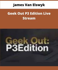 James Van Elswyk Geek Out P Edition Live Stream