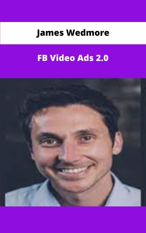 James Wedmore FB Video Ads
