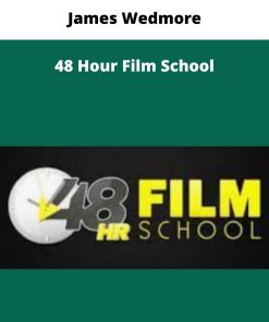 James Wedmore – 48 Hour Film School | Available Now !