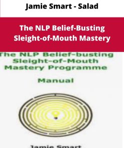 Jamie Smart Salad The NLP Belief Busting Sleight of Mouth Mastery