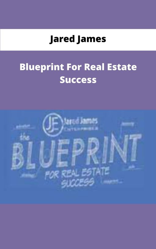 Jared James Blueprint For Real Estate Success