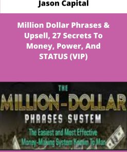 Jason Capital Million Dollar Phrases Upsell Secrets To Money Power And STATUS VIP