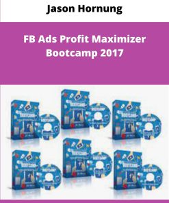 Jason Hornung FB Ads Profit Maximizer Bootcamp