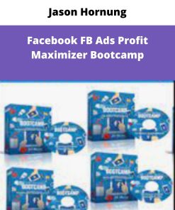 Jason Hornung – Facebook FB Ads Profit Maximizer Bootcamp | Available Now !