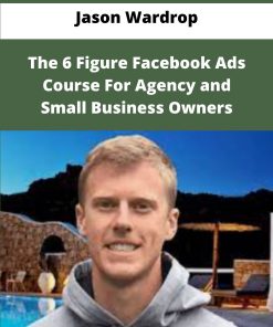 Jason Wardrop The Figure Facebook Ads Course For Agency and Small Business Owners