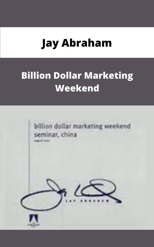Jay Abraham Billion Dollar Marketing Weekend