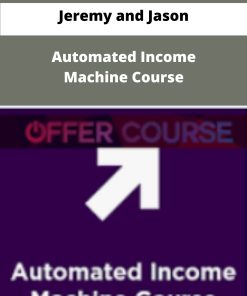 Jeremy and Jason Automated Income Machine Course