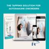 Jessica Ortner and Kim D’Eramo – The Tapping Solution for Autoimmune Disorders | Available Now !