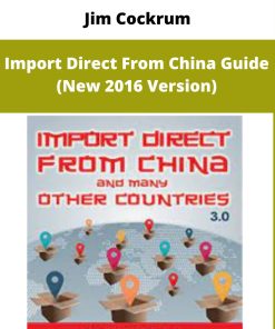 Jim Cockrum – Import Direct From China Guide (New 2016 Version) | Available Now !