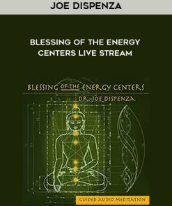 Joe Dispenza – Blessing Of The Energy Centers Live Stream | Available Now !