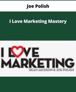 Joe Polish – I Love Marketing Mastery | Available Now !