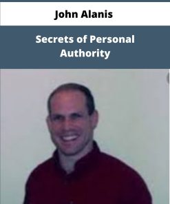 John Alanis Secrets of Personal Authority