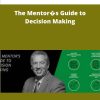 John C Maxwell The Mentor�s Guide to Decision Making