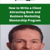 John Eggen How to Write a Client Attracting Book and Business Marketing Mentorship Program