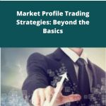 John Keppler - Market Profile Trading Strategies: Beyond the Basics | Available Now !