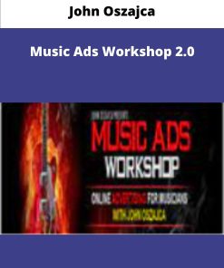 John Oszajca Music Ads Workshop