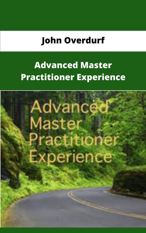 John Overdurf Advanced Master Practitioner Experience
