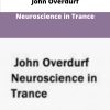 John Overdurf Neuroscience in Trance