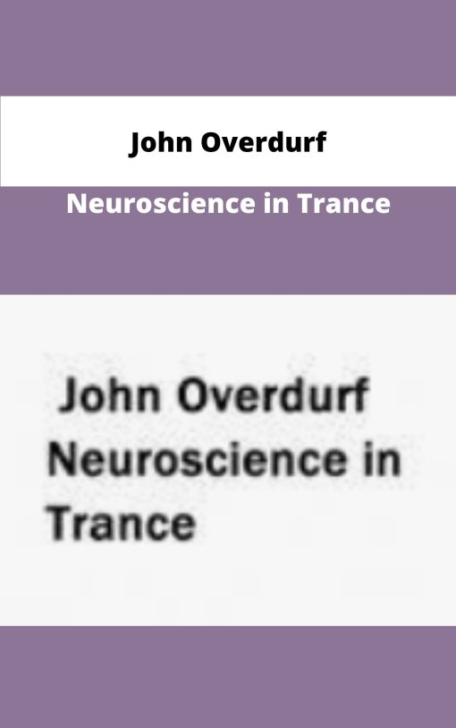 John Overdurf Neuroscience in Trance