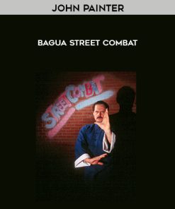 John Painter – Bagua Street Combat | Available Now !