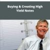 John Schaub Buying Creating High Yield Notes