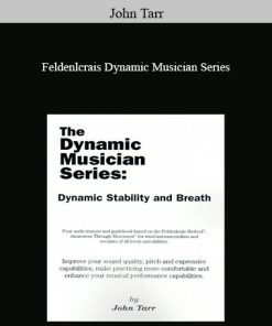 John Tarr – Feldenlcrais Dynamic Musician Series | Available Now !