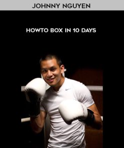 Johnny Nguyen – How to Box in 10 Days | Available Now !