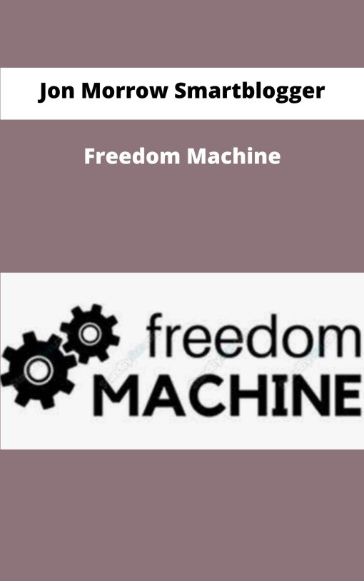 Jon Morrow Smartblogger Freedom Machine