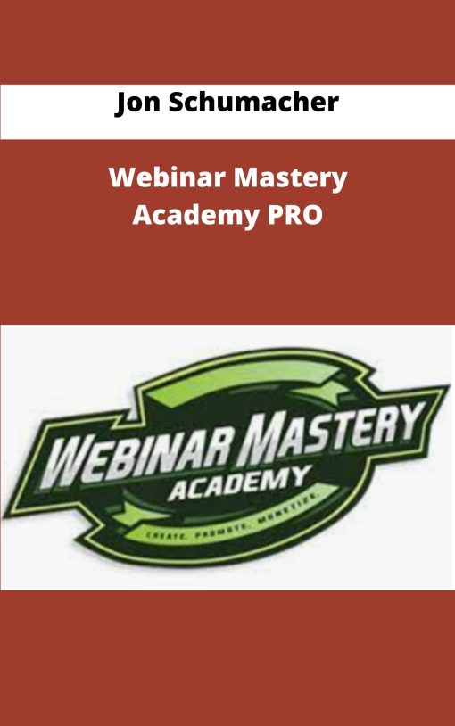 Jon Schumacher Webinar Mastery Academy PRO
