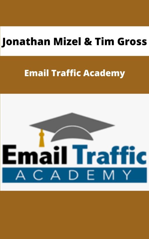 Jonathan Mizel Tim Gross Email Traffic Academy