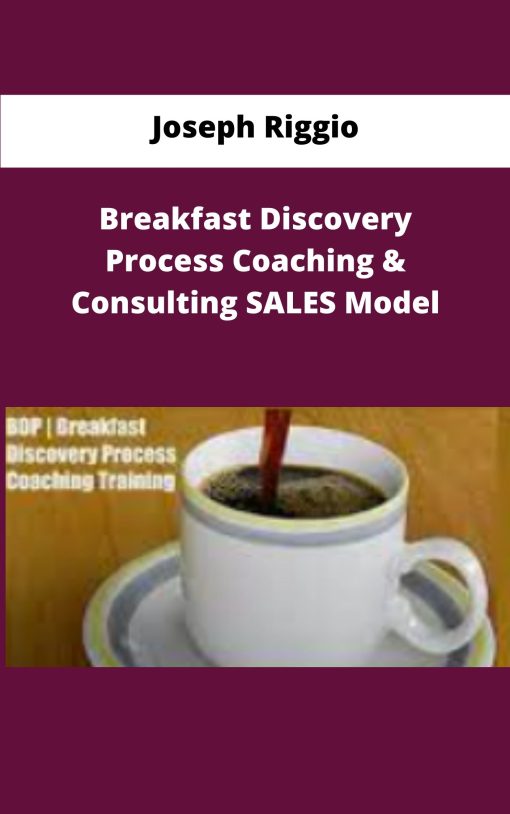 Joseph Riggio Breakfast Discovery Process Coaching Consulting SALES Model