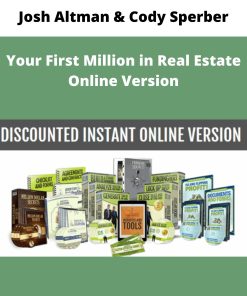 Josh Altman & Cody Sperber – Your First Million in Real Estate Online Version | Available Now !