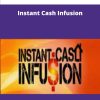 Josh Cantwell Instant Cash Infusion