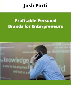 Josh Forti Profitable Personal Brands for Enterpreneurs