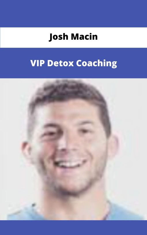 Josh Macin VIP Detox Coaching