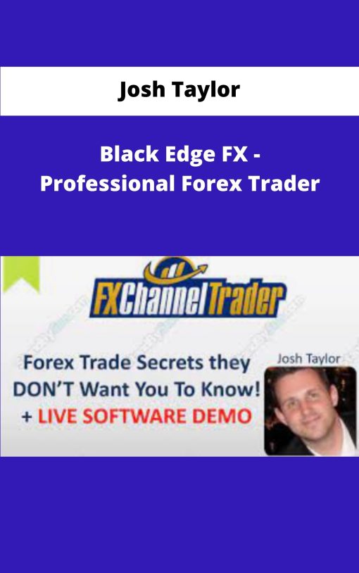Josh Taylor Black Edge FX Professional Forex Trader
